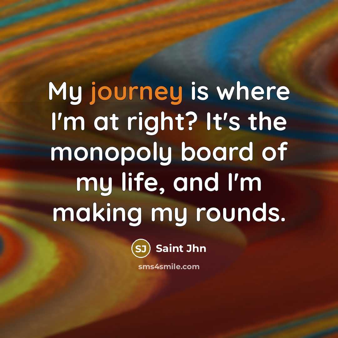 “My journey is where I'm at right? It's the monopoly…” quote by Saint Jhn
