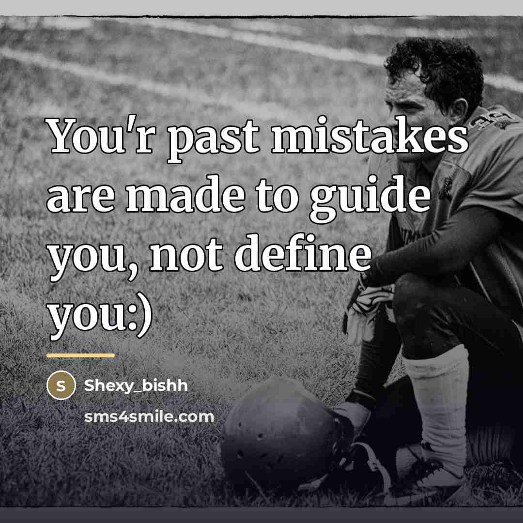 “You'r past mistakes are made to guide you, not define…” quote by Shexy_bishh