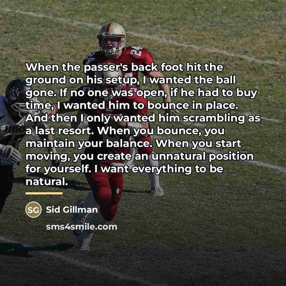 “When the passer's back foot hit the ground on his…” quote by Sid Gillman