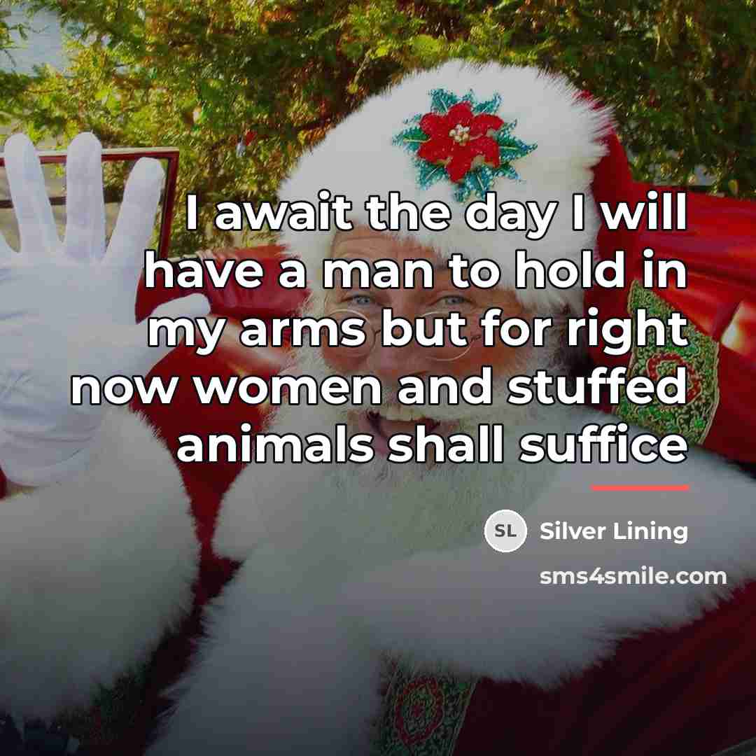 “I await the day I will have a man to…” quote by Silver Lining