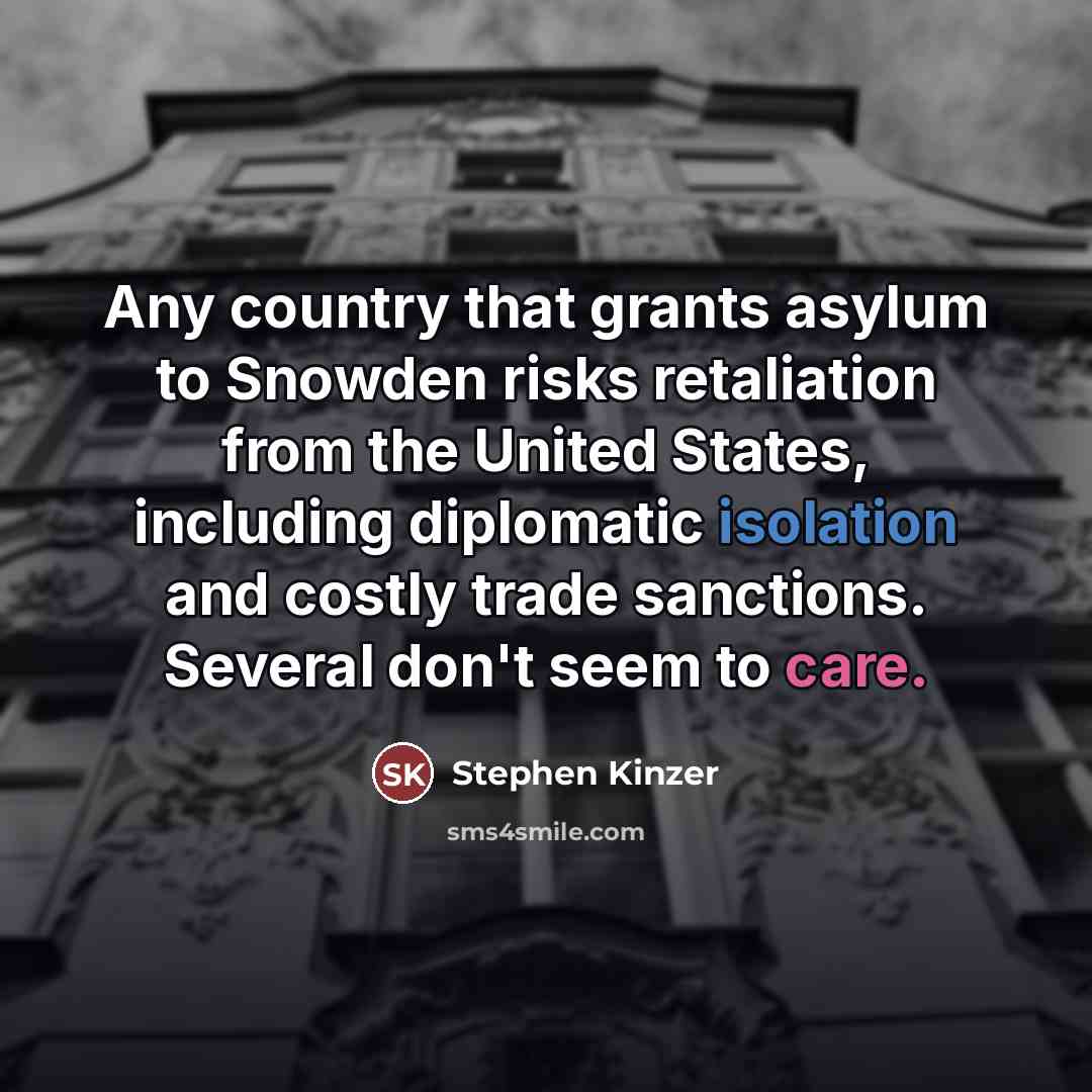 “Any country that grants asylum to Snowden risks retaliation from…” quote by Stephen Kinzer