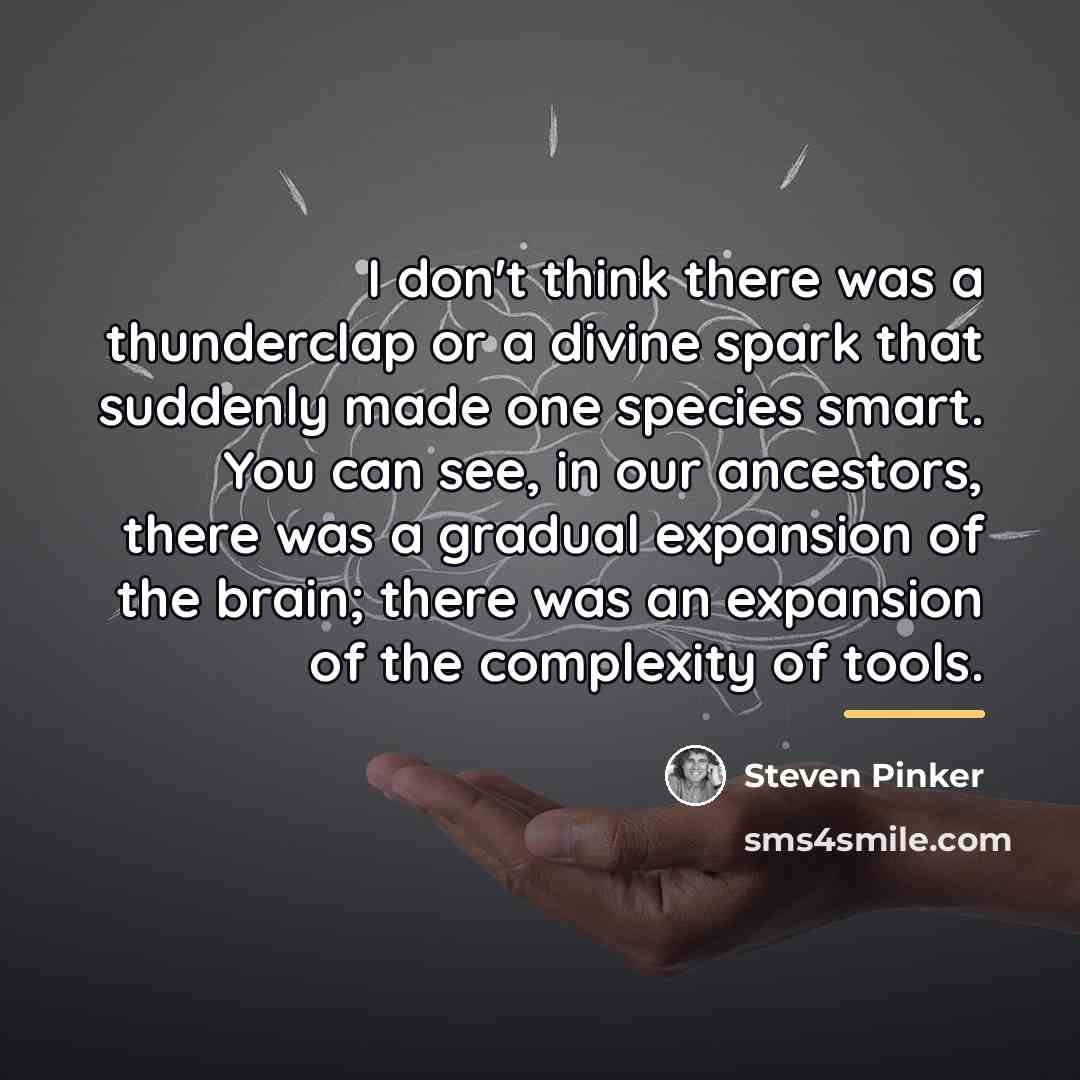 “I don't think there was a thunderclap or a divine…” quote by Steven Pinker
