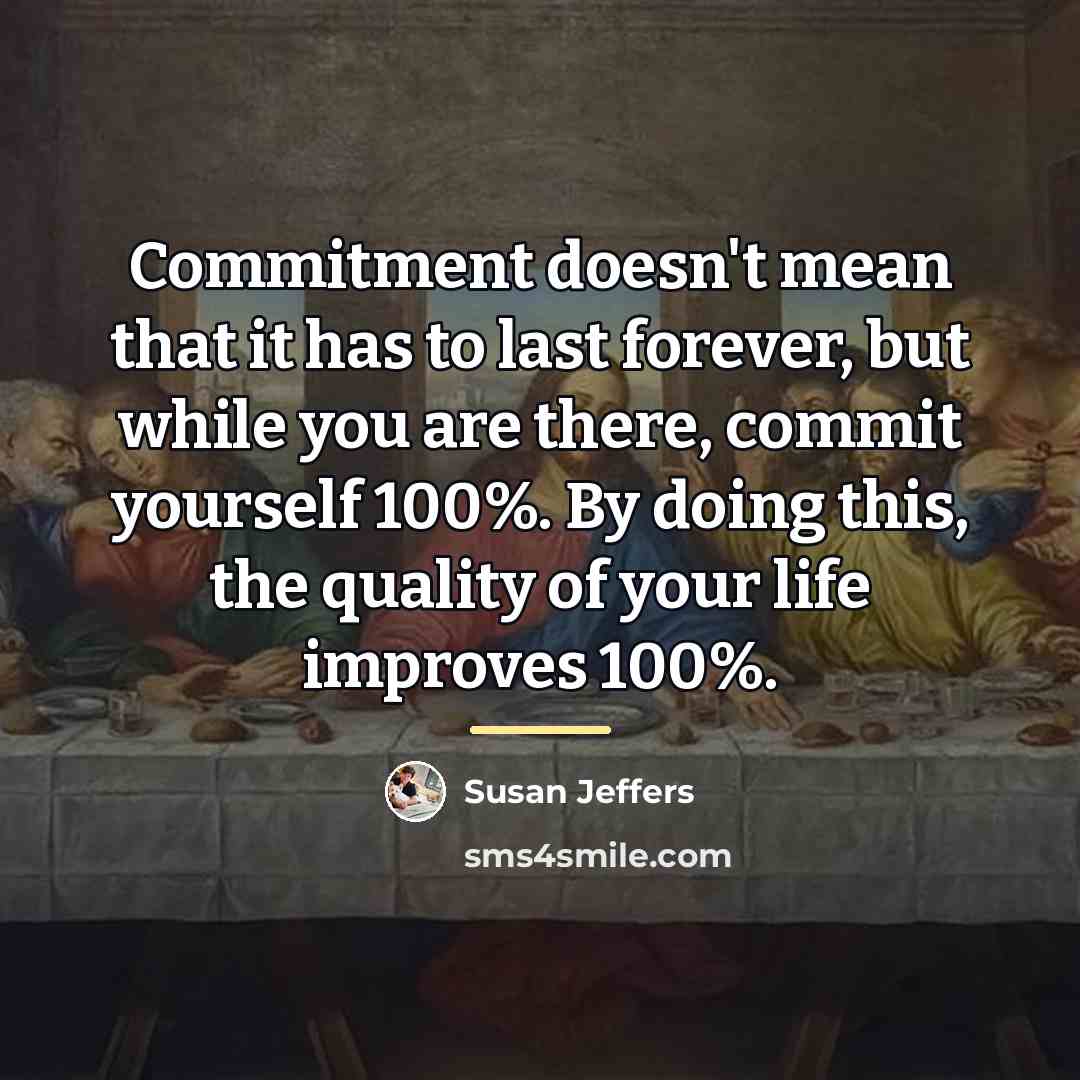 “Commitment doesn't mean that it has to last forever, but…” quote by Susan Jeffers