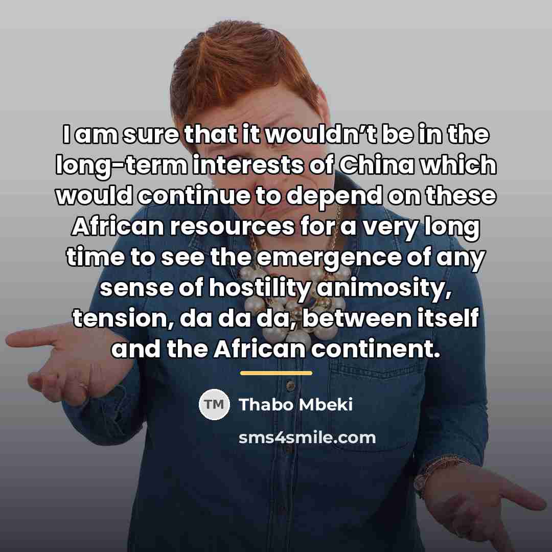 “I am sure that it wouldn’t be in the long-term…” quote by Thabo Mbeki