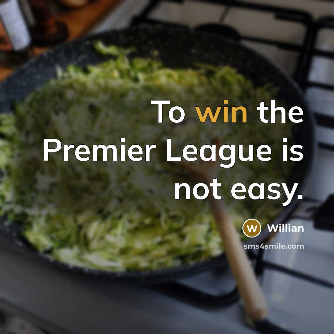 “To win the Premier League is not easy.…” quote by Willian