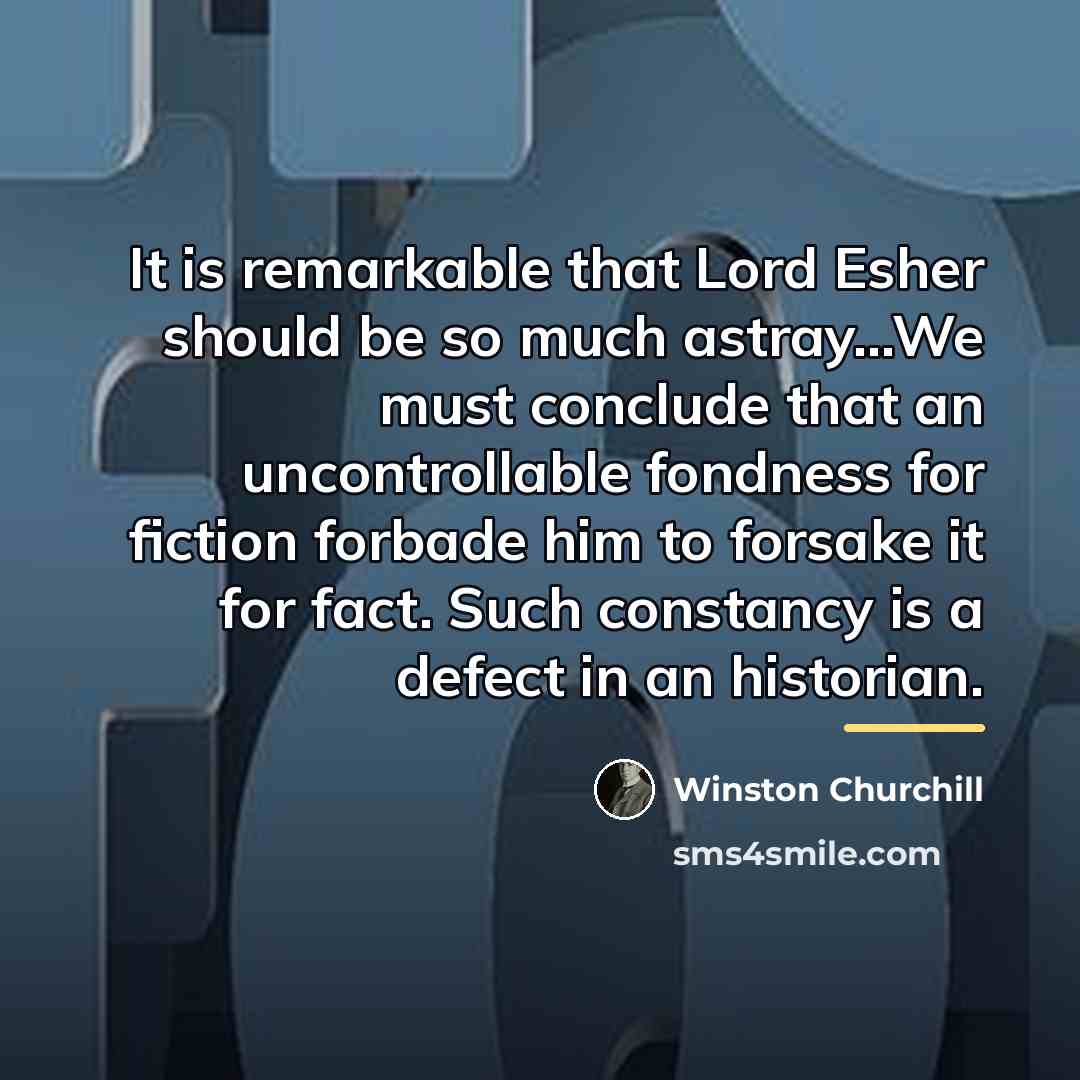 “It is remarkable that Lord Esher should be so much…” quote by Winston Churchill