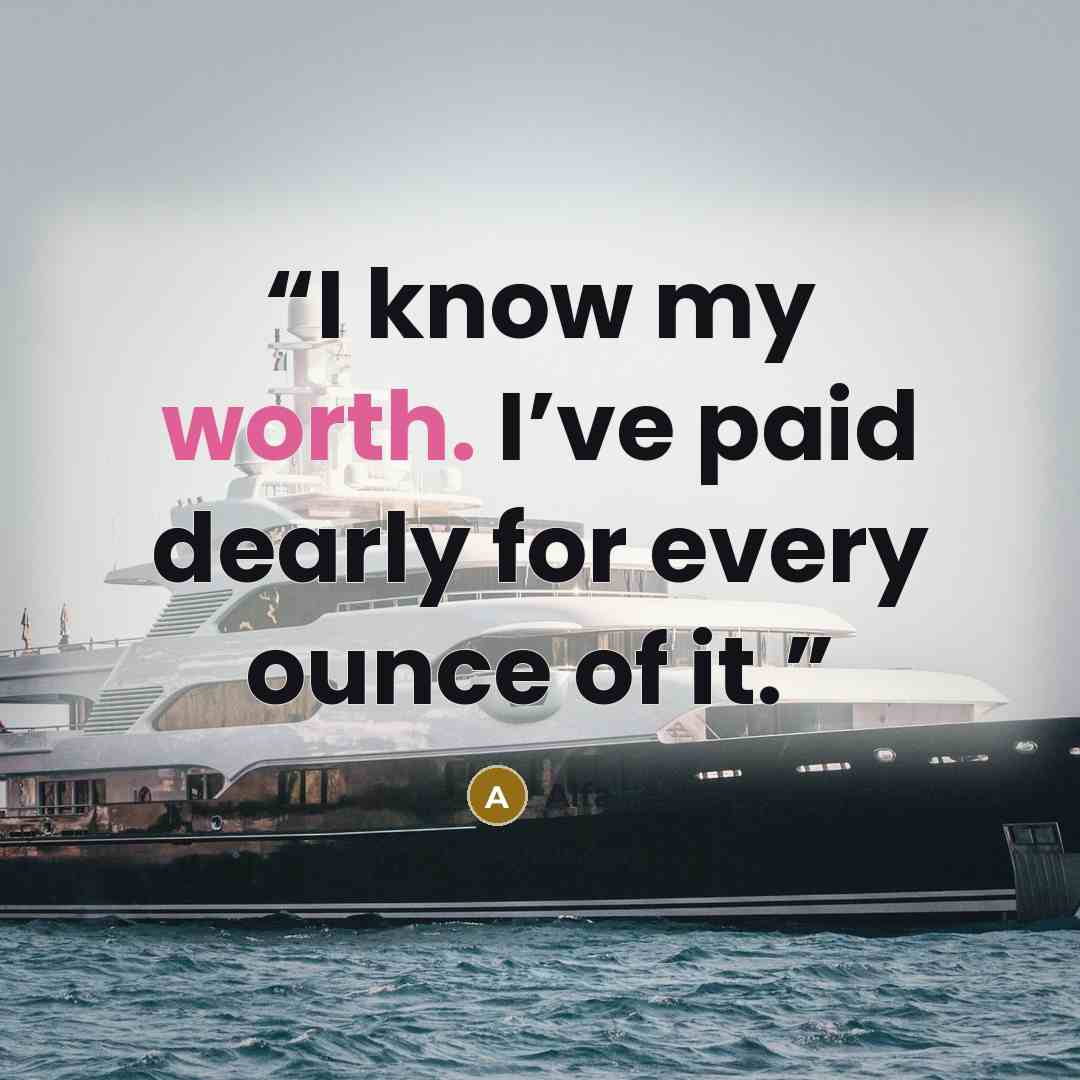 “I know my worth. I’ve paid dearly for every ounce of it.” quote by Alfa