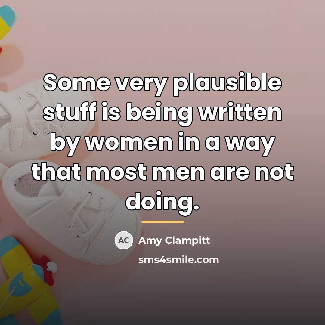“Some very plausible stuff is being written by women in…” quote by Amy Clampitt