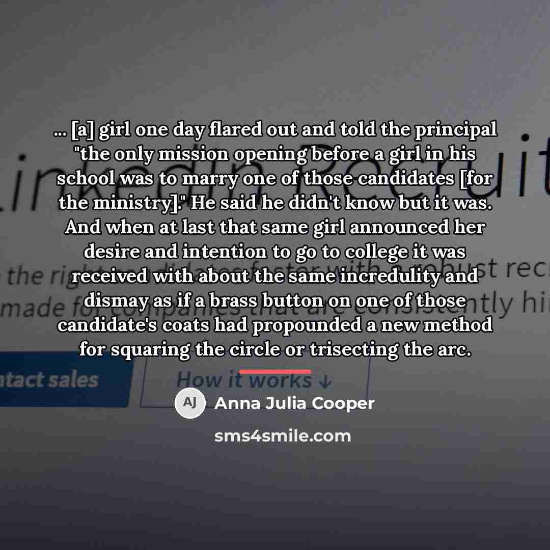 “... [a] girl one day flared out and told the…” quote by Anna Julia Cooper