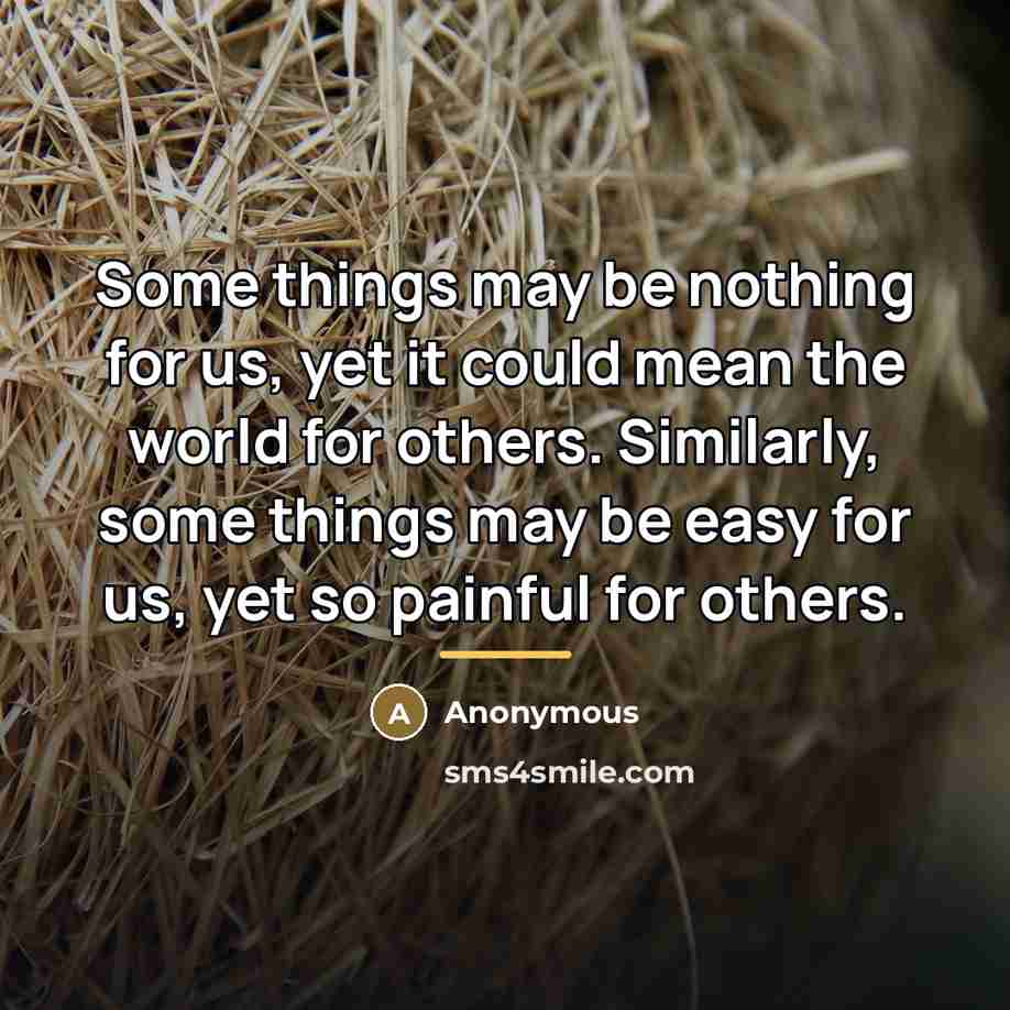“Some things may be nothing for us, yet it could…” quote by Anonymous