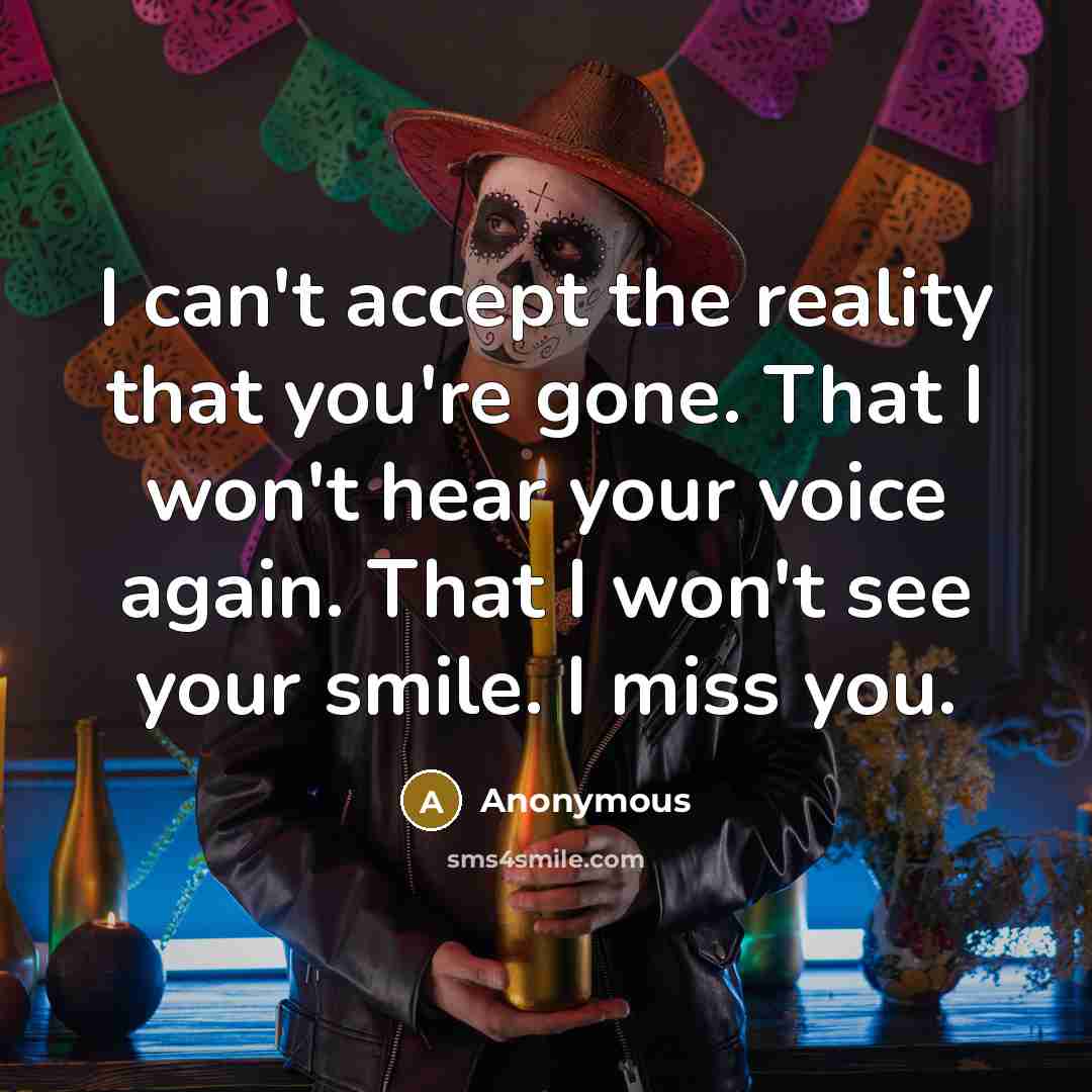 “I can't accept the reality that you're gone. That I…” quote by Anonymous