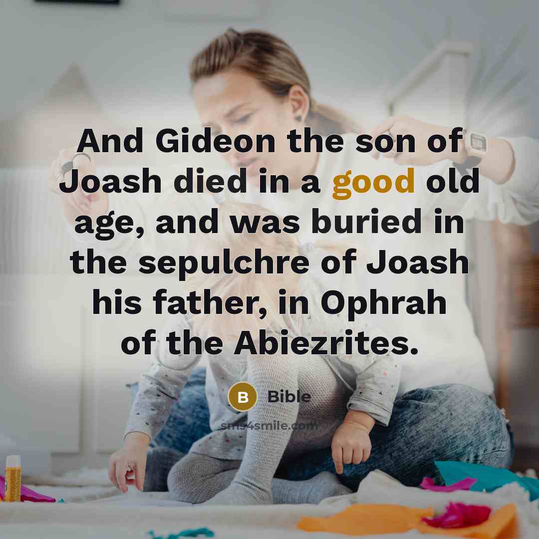 “And Gideon the son of Joash died in a good…” quote by Bible
