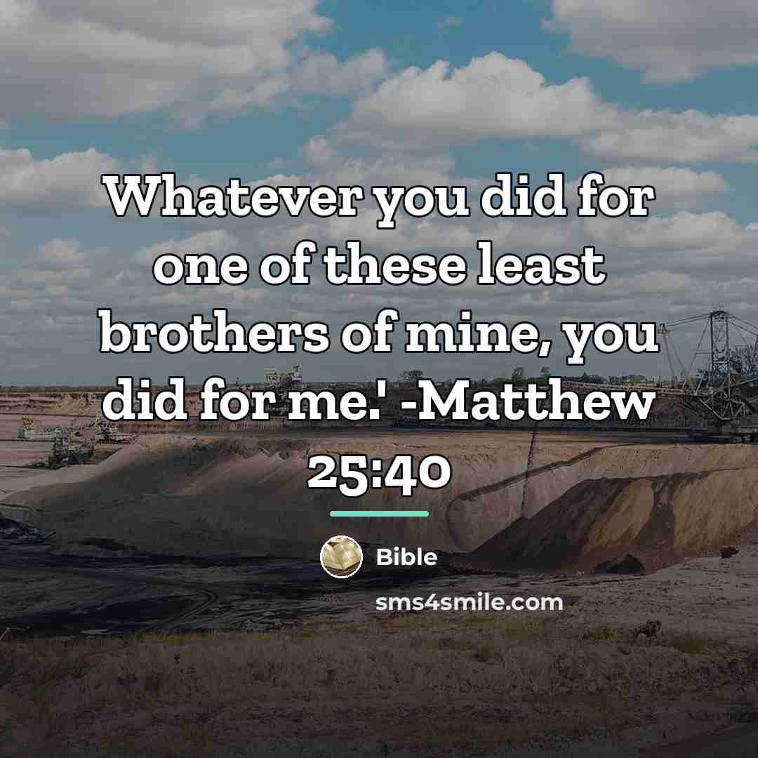 “Whatever you did for one of these least brothers of…” quote by Bible
