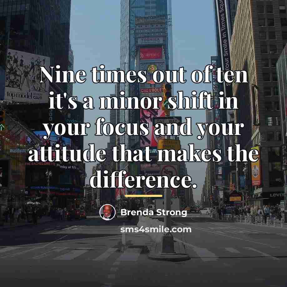 “Nine times out of ten it's a minor shift in…” quote by Brenda Strong