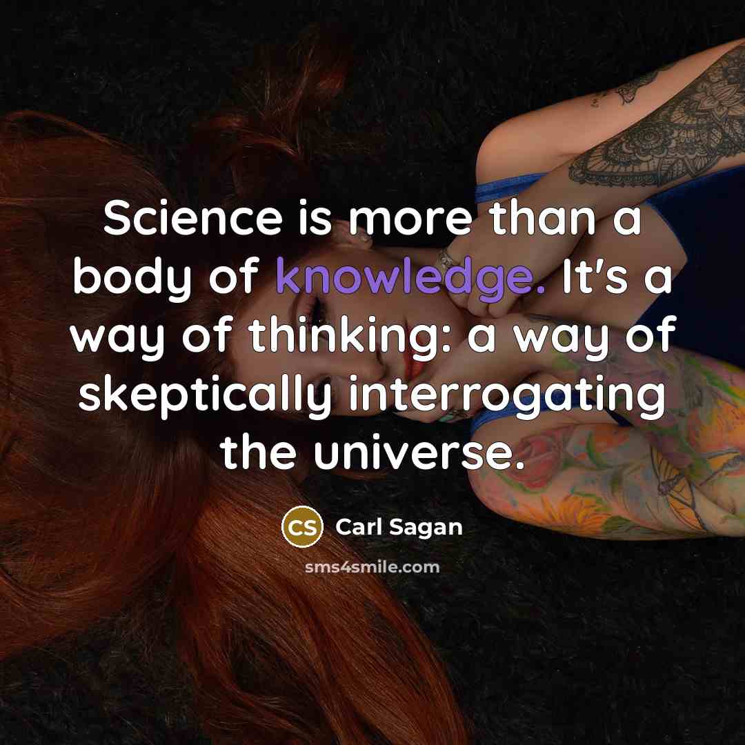 “Science is more than a body of knowledge. It's a…” quote by Carl Sagan