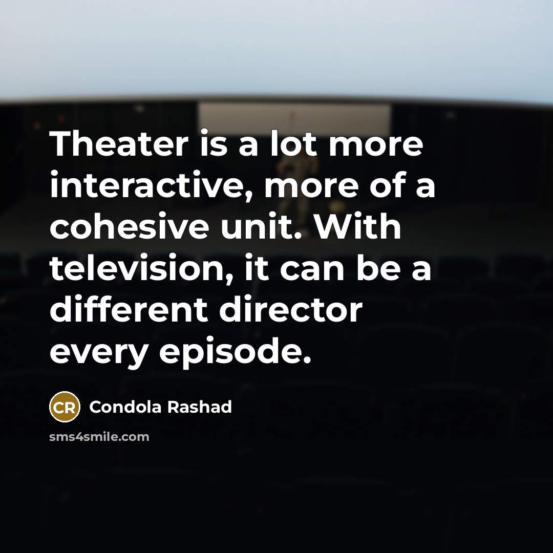 “Theater is a lot more interactive, more of a cohesive…” quote by Condola Rashad