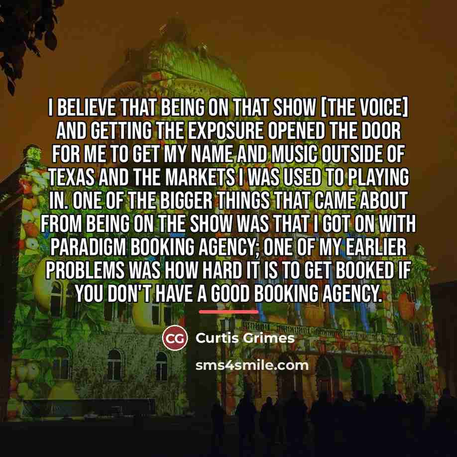 “I believe that being on that show [the Voice] and…” quote by Curtis Grimes