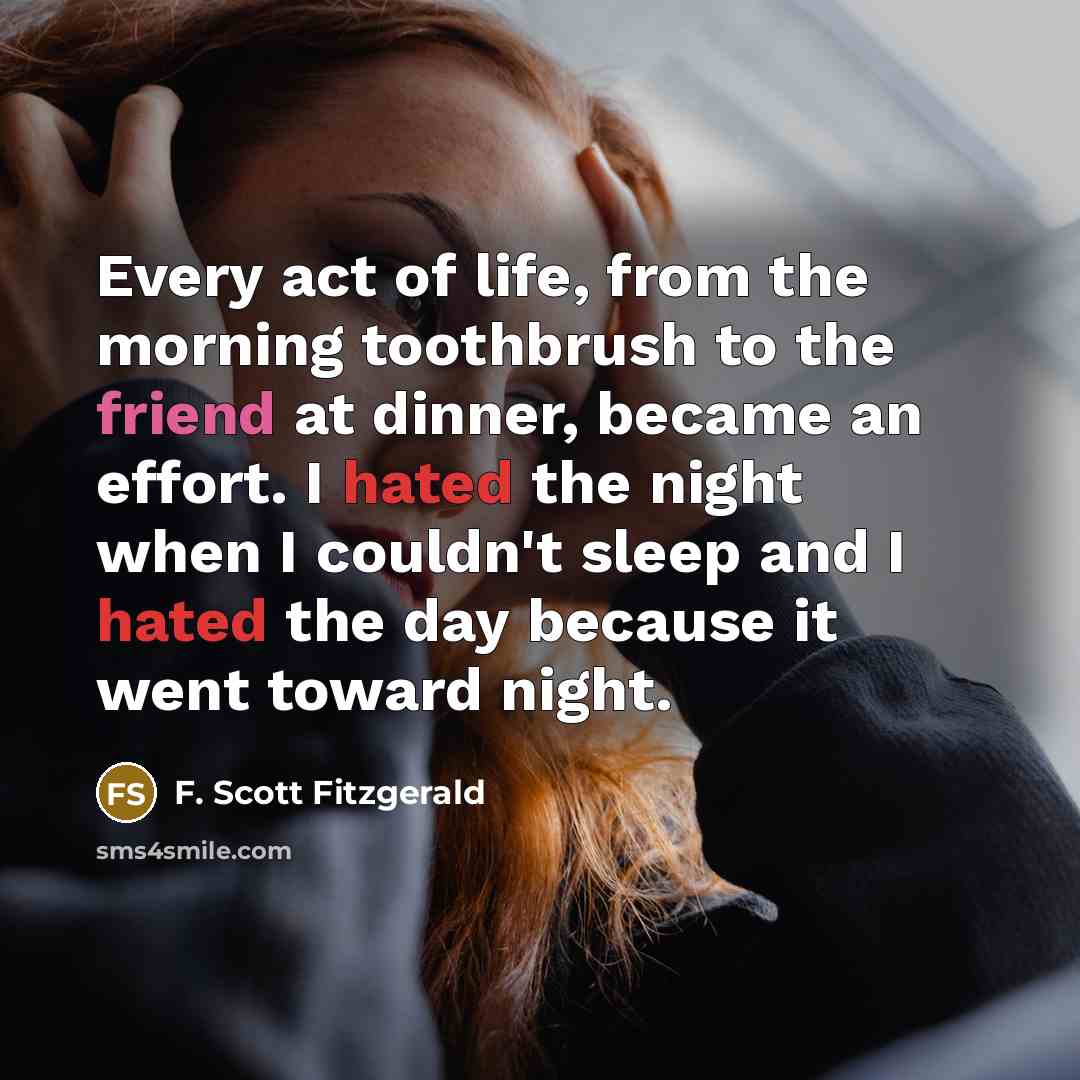 “Every act of life, from the morning toothbrush to the…” quote by F. Scott Fitzgerald