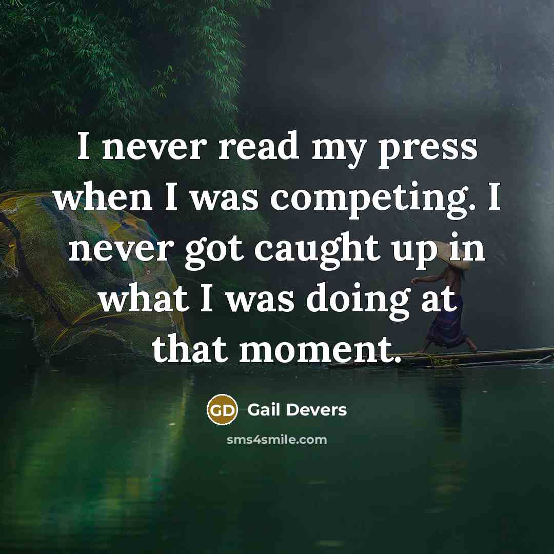 “I never read my press when I was competing. I…” quote by Gail Devers