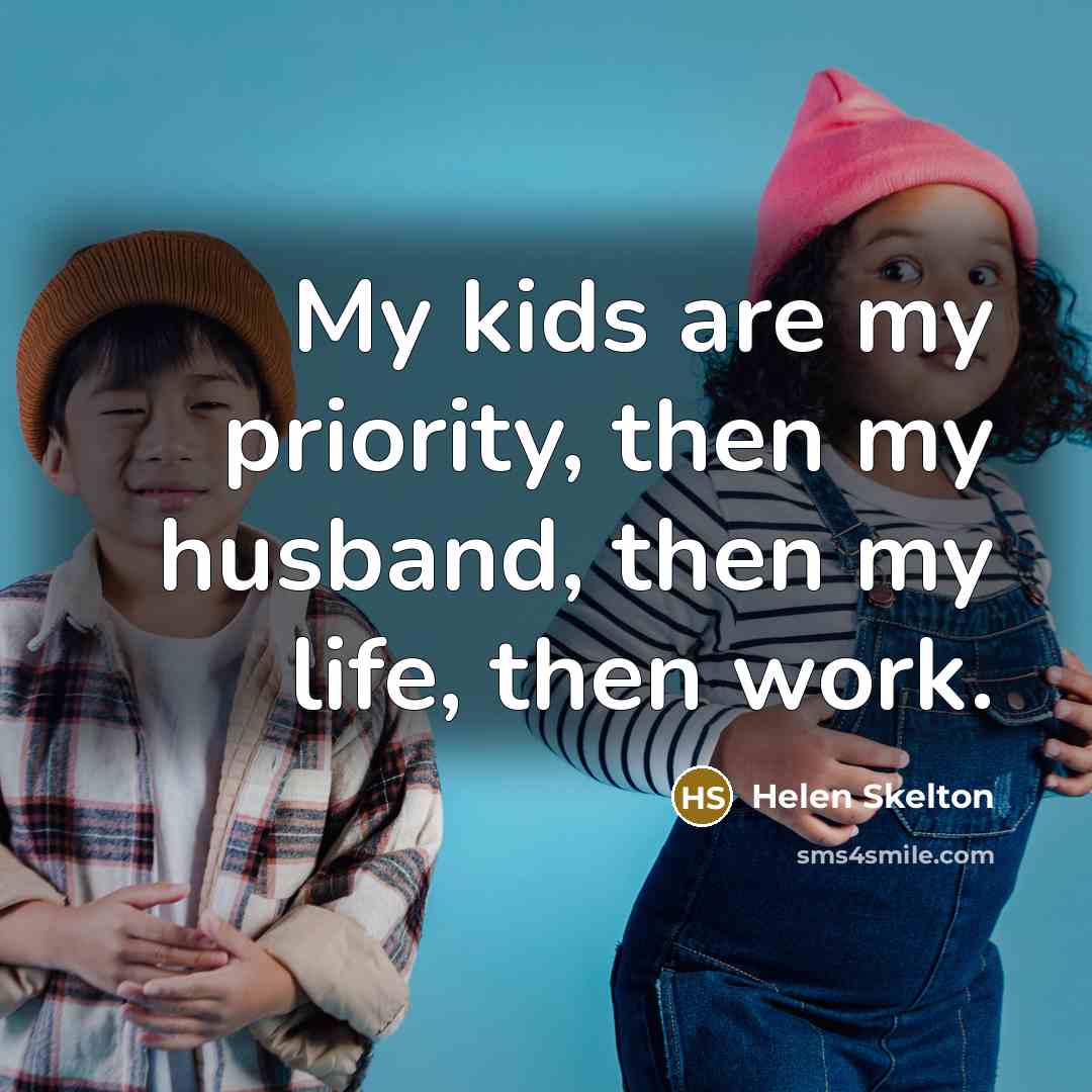 “My kids are my priority, then my husband, then my…” quote by Helen Skelton