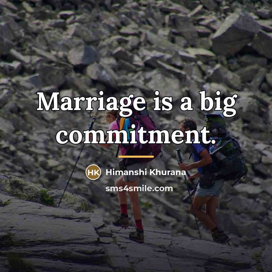 “Marriage is a big commitment.…” quote by Himanshi Khurana