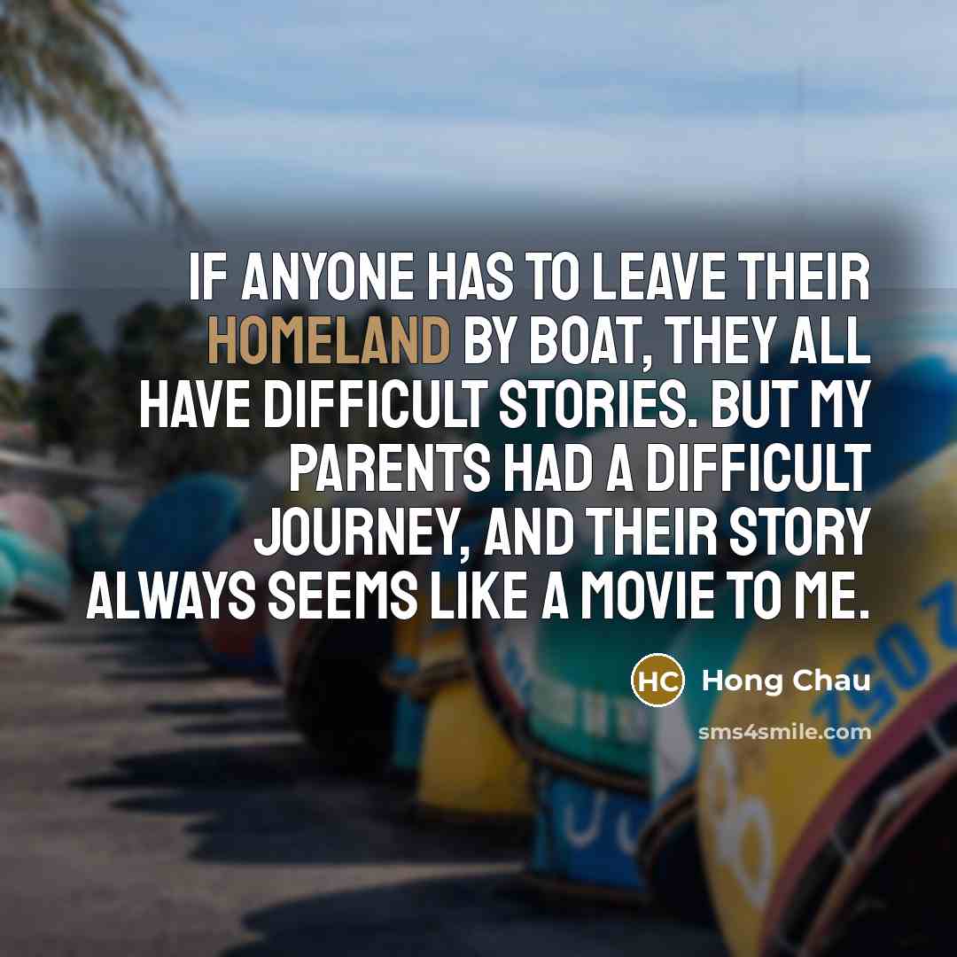 “If anyone has to leave their homeland by boat, they…” quote by Hong Chau