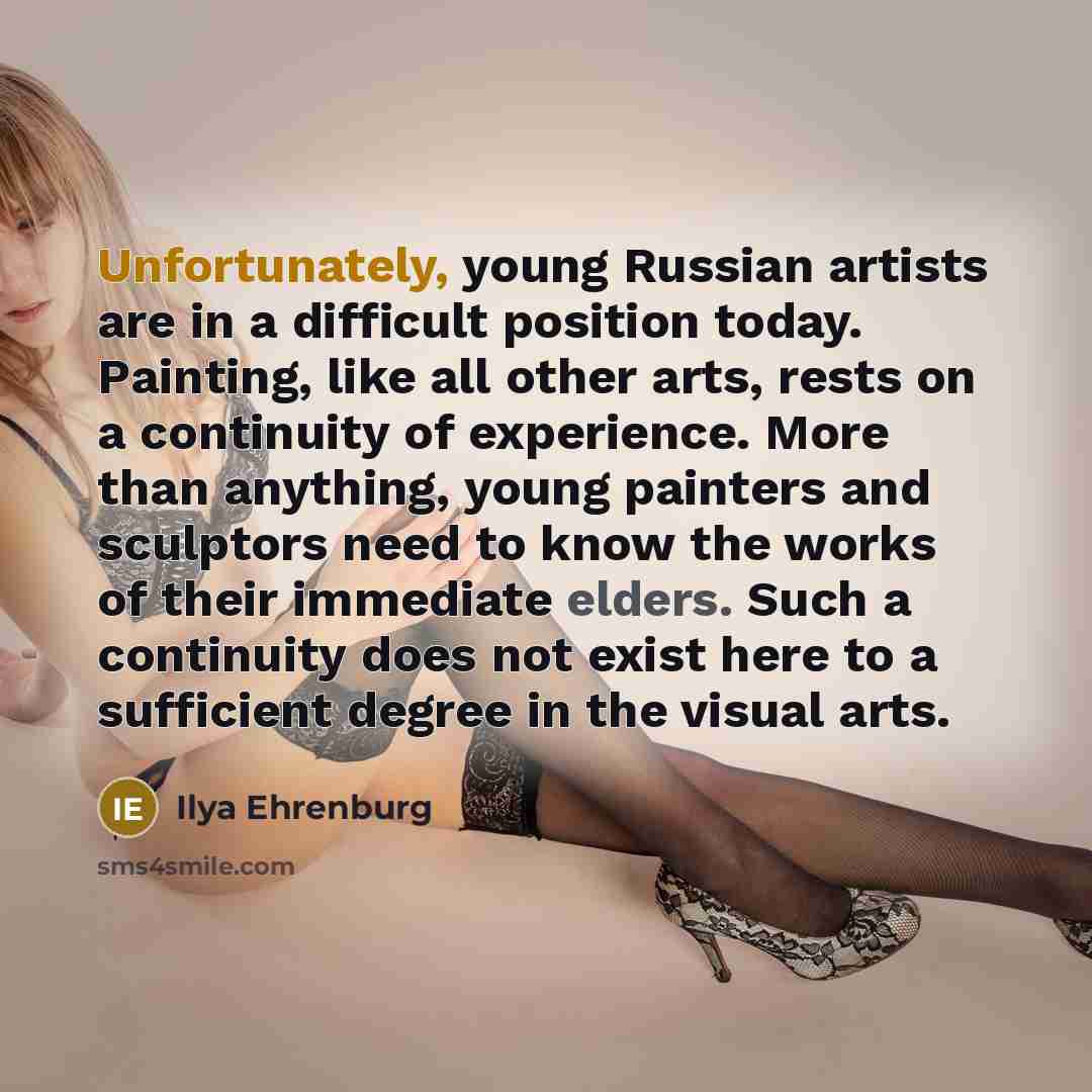 “Unfortunately, young Russian artists are in a difficult position today.…” quote by Ilya Ehrenburg