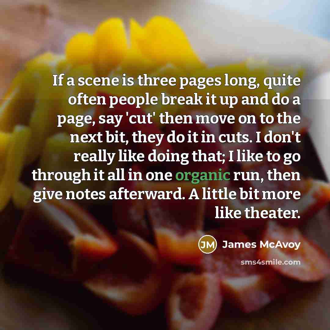 “If a scene is three pages long, quite often people…” quote by James McAvoy