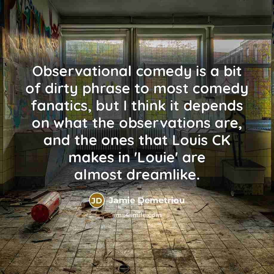 “Observational comedy is a bit of dirty phrase to most…” quote by Jamie Demetriou