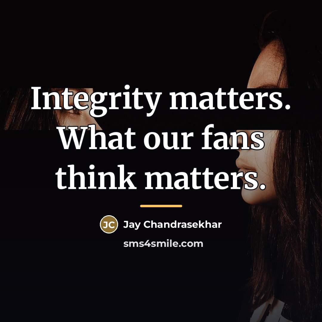 “Integrity matters. What our fans think matters.…” quote by Jay Chandrasekhar