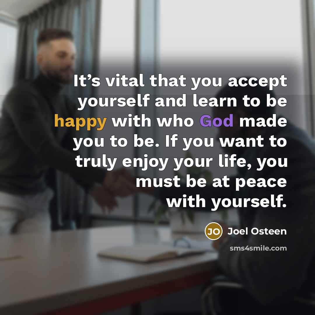 “It’s vital that you accept yourself and learn to be…” quote by Joel Osteen