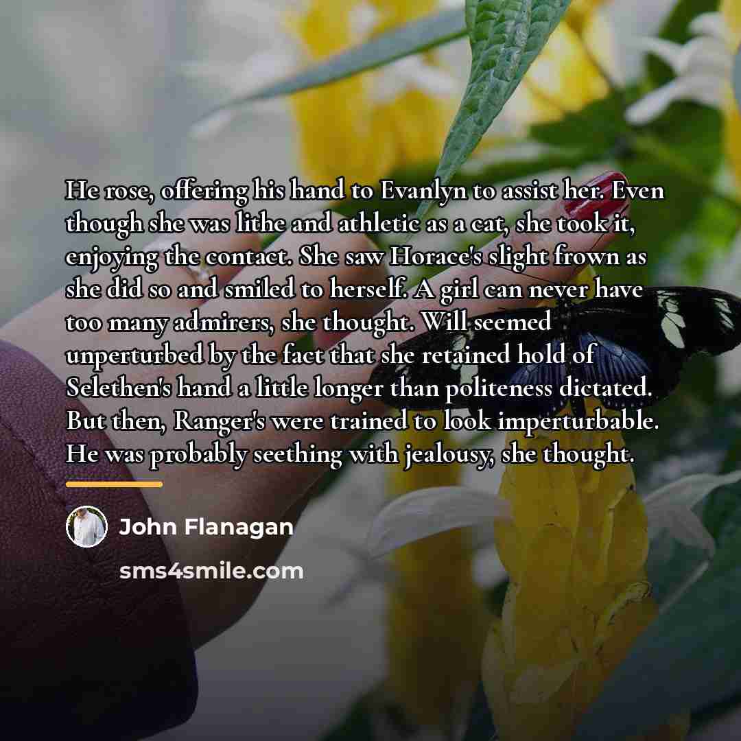 “He rose, offering his hand to Evanlyn to assist her.…” quote by John Flanagan