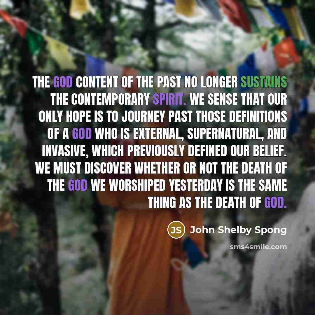 “The God content of the past no longer sustains the…” quote by John Shelby Spong