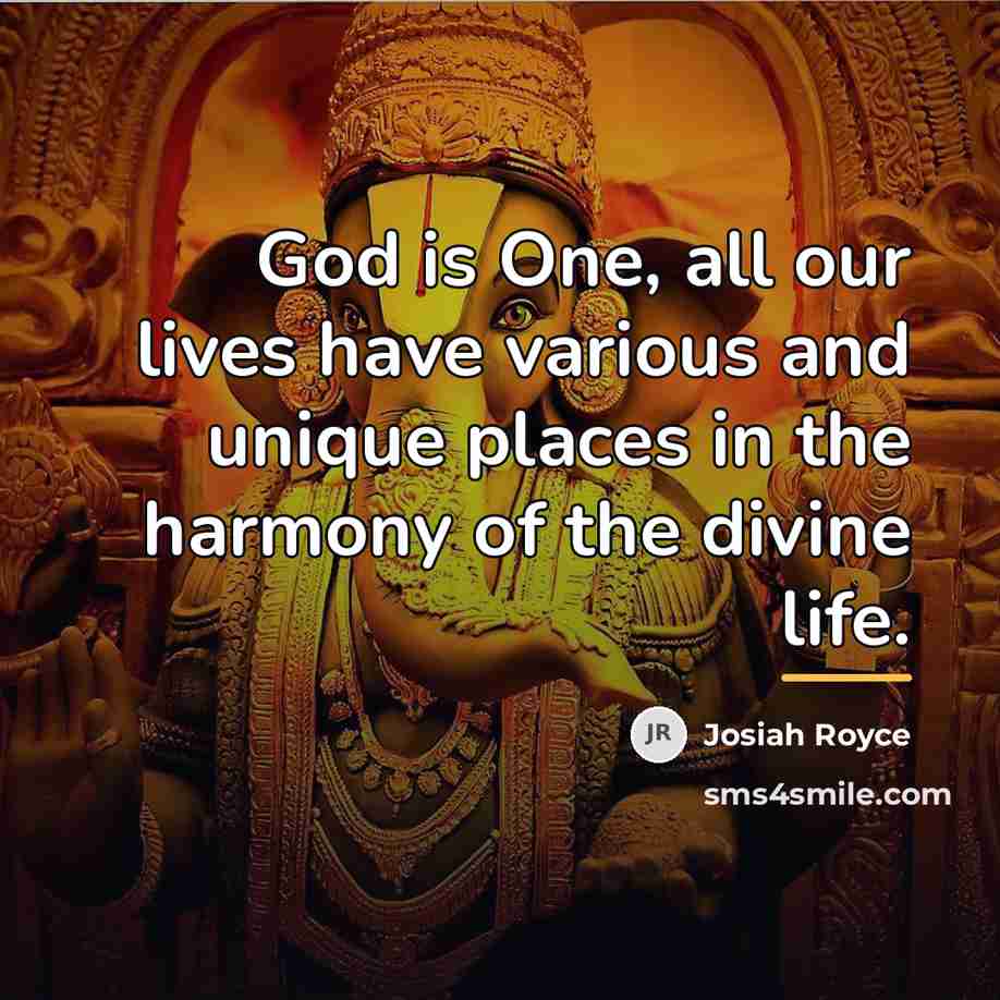 “God is One, all our lives have various and unique…” quote by Josiah Royce