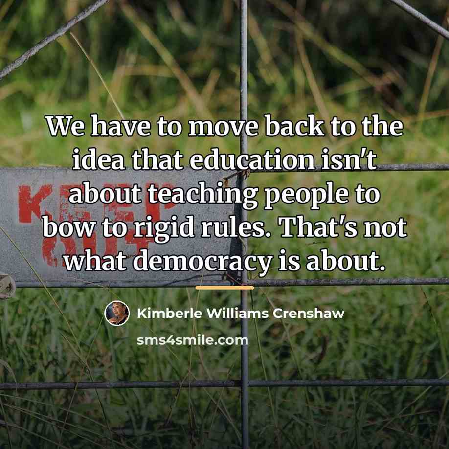 “We have to move back to the idea that education…” quote by Kimberle Williams Crenshaw