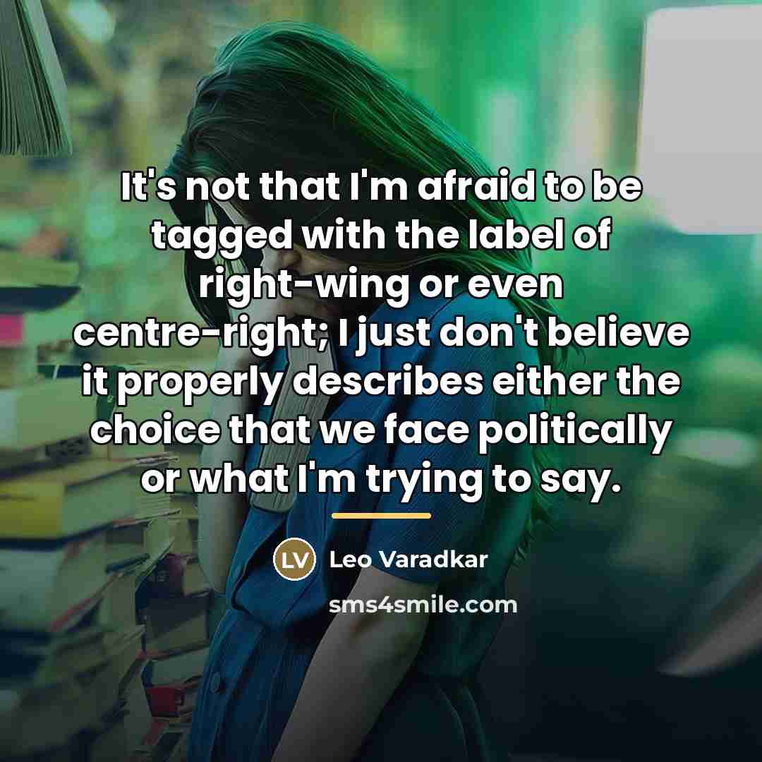 “It's not that I'm afraid to be tagged with the…” quote by Leo Varadkar