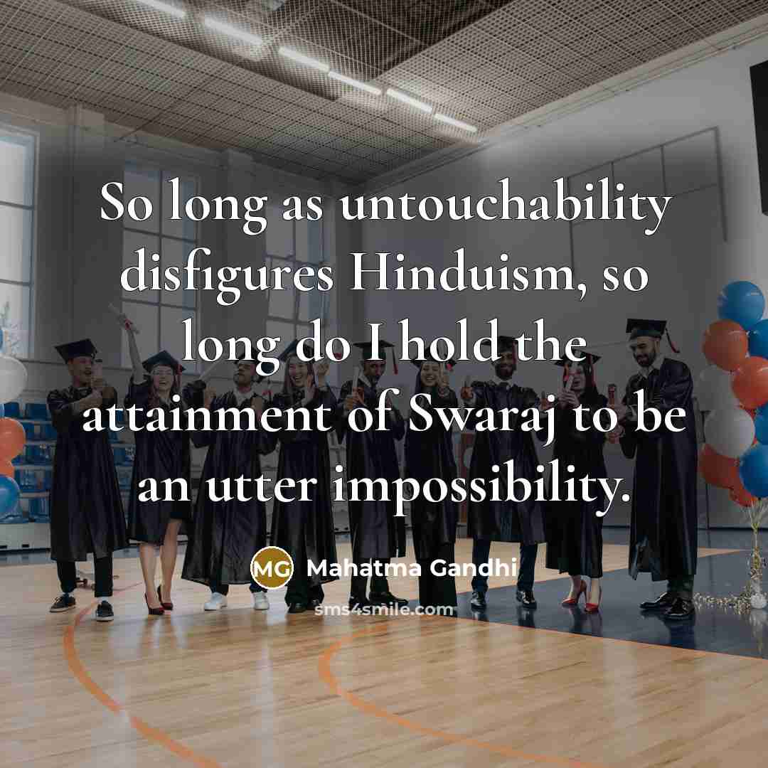 “So long as untouchability disfigures Hinduism, so long do I…” quote by Mahatma Gandhi