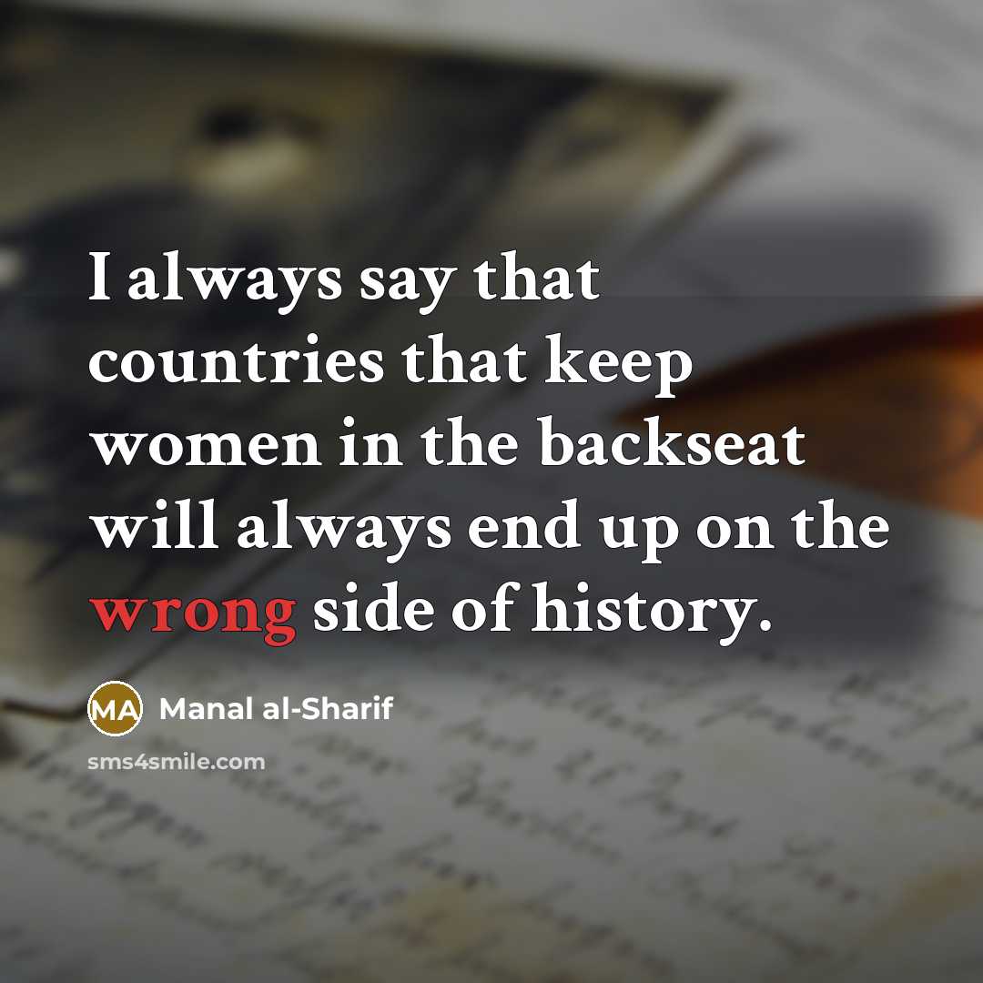 “I always say that countries that keep women in the…” quote by Manal al-Sharif