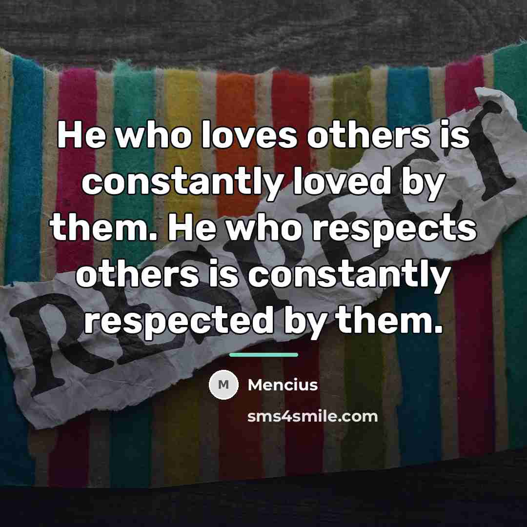 “He who loves others is constantly loved by them. He…” quote by Mencius