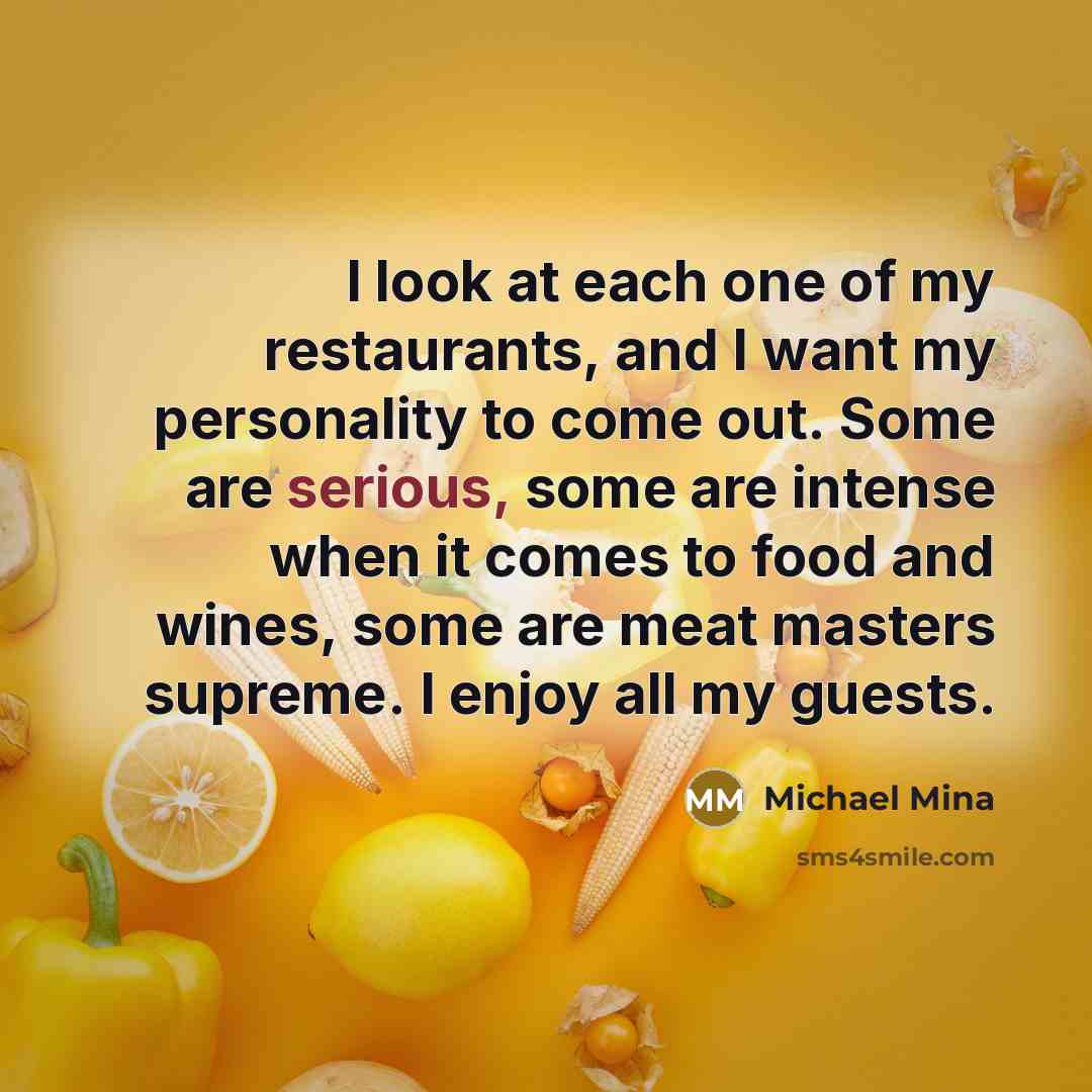 “I look at each one of my restaurants, and I…” quote by Michael Mina