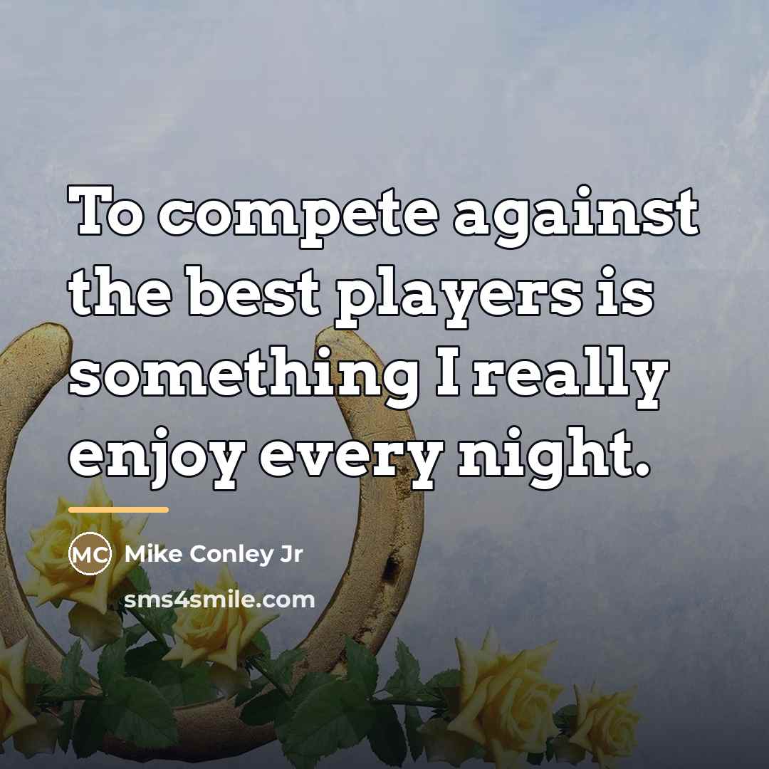 “To compete against the best players is something I really…” quote by Mike Conley Jr