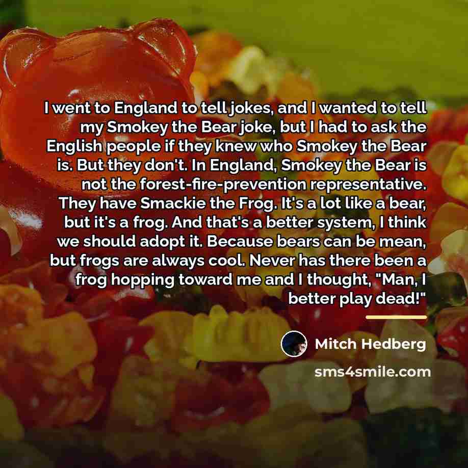 “I went to England to tell jokes, and I wanted…” quote by Mitch Hedberg