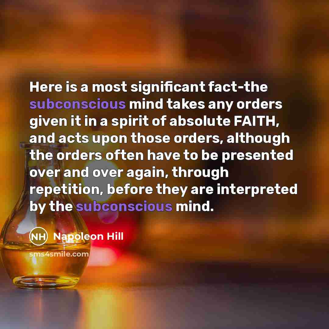 “Here is a most significant fact-the subconscious mind takes any…” quote by Napoleon Hill