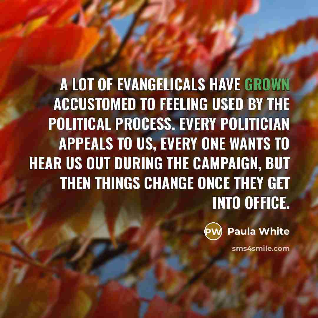 “A lot of evangelicals have grown accustomed to feeling used…” quote by Paula White