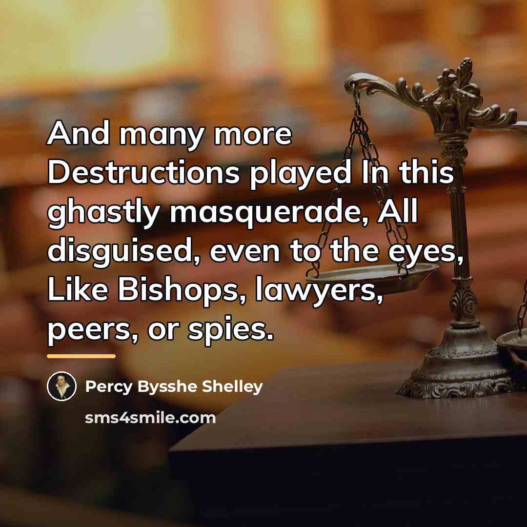 “And many more Destructions played In this ghastly masquerade, All…” quote by Percy Bysshe Shelley