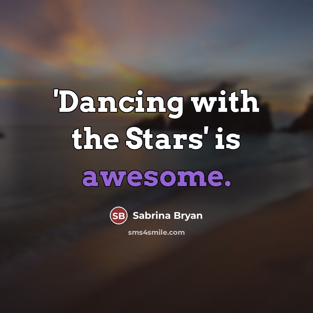 “'Dancing with the Stars' is awesome.…” quote by Sabrina Bryan