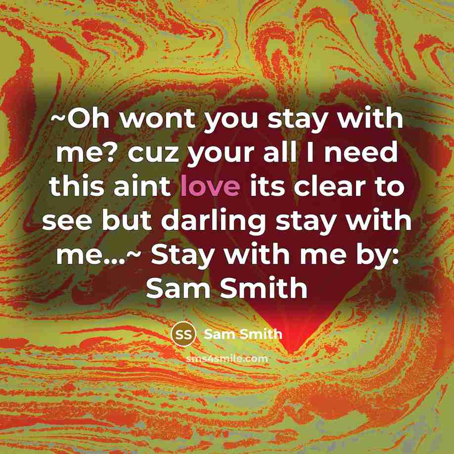 “~Oh wont you stay with me? cuz your all I…” quote by Sam Smith