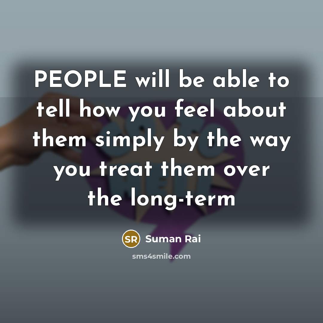 “PEOPLE will be able to tell how you feel about…” quote by Suman Rai