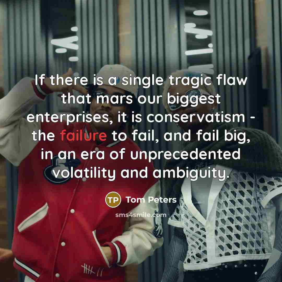 “If there is a single tragic flaw that mars our…” quote by Tom Peters