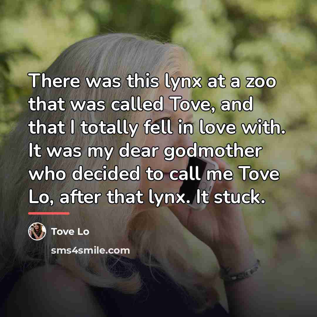 “There was this lynx at a zoo that was called…” quote by Tove Lo